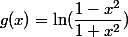 g(x) = \ln (\dfrac{1-x^2}{1+x^2})
